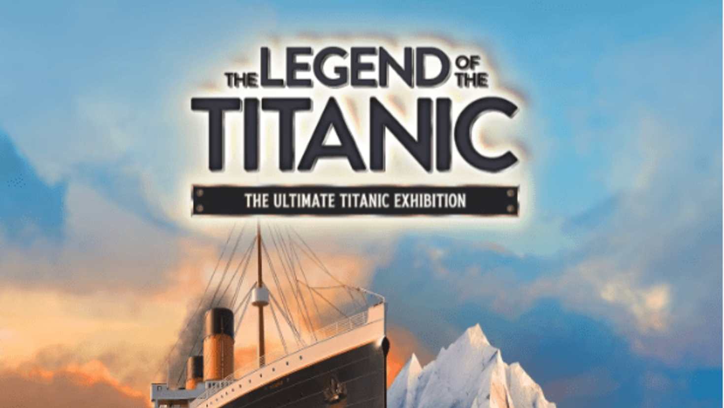 The Legend of the Titanic Exhibition - Featured Image - 1